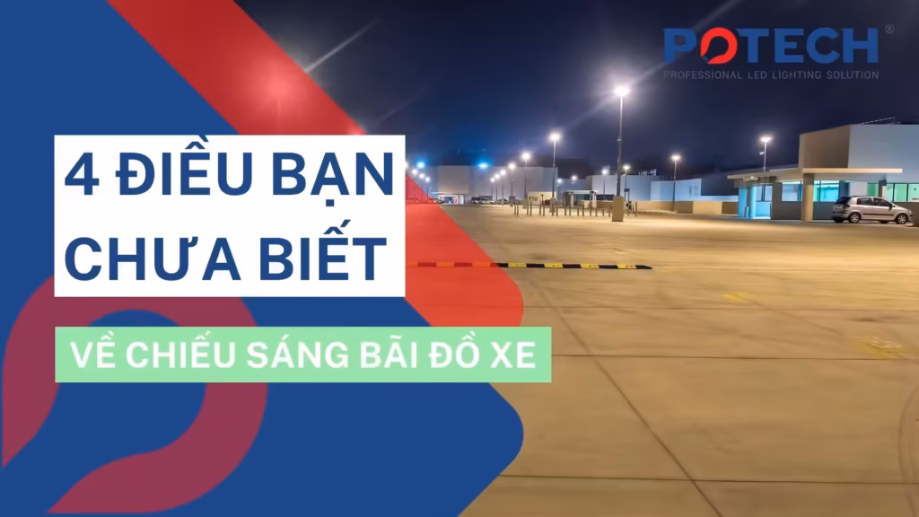 4 điều bạn chưa biết về đèn LED bãi đậu xe