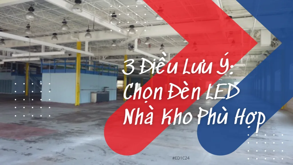 3 điều lưu ý: chọn đèn LED nhà kho phù hợp
