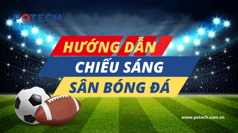 Hướng dẫn chiếu sáng sân bóng đá LED – Đèn LED thể thao