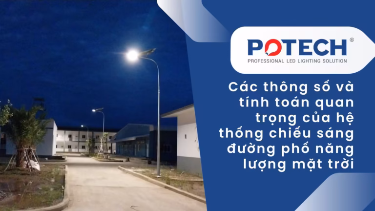 Các thông số và tính toán quan trọng của hệ thống chiếu sáng đường phố năng lượng mặt trời