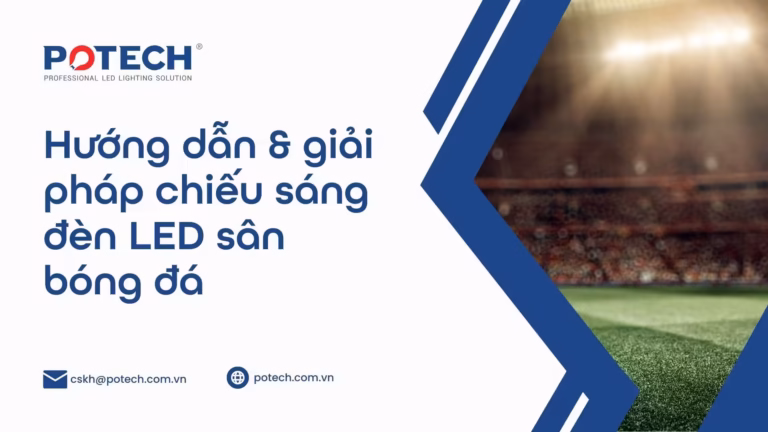 Hướng dẫn & giải pháp chiếu sáng đèn LED sân bóng đá