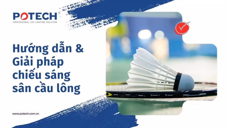 Hướng dẫn & Giải pháp chiếu sáng sân cầu lông
