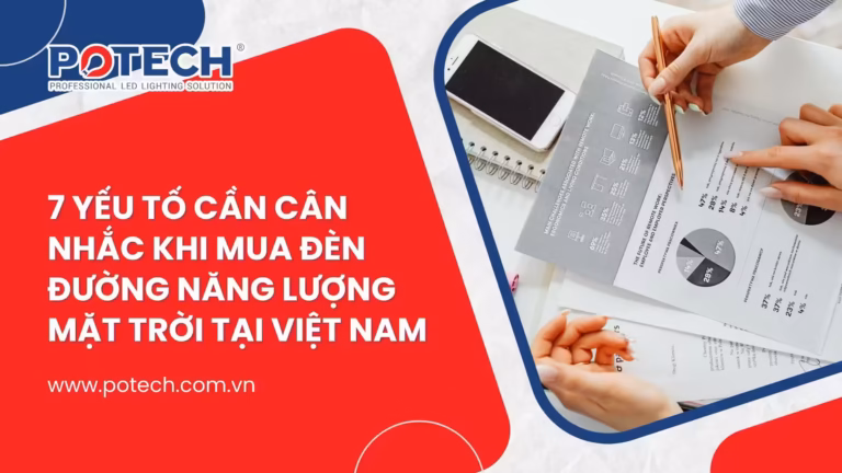 7 yếu tố cần cân nhắc khi mua đèn đường năng lượng mặt trời tại Việt Nam