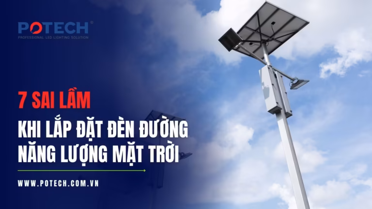 7 sai lầm khi lắp đặt đèn đường năng lượng mặt trời
