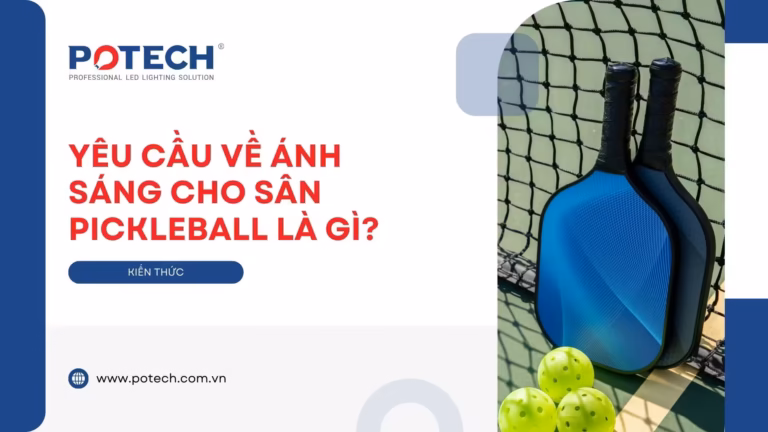 Yêu cầu về ánh sáng cho sân Pickleball là gì?