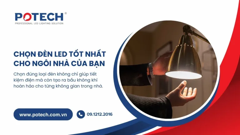 Chọn đèn LED tốt nhất cho ngôi nhà của bạn