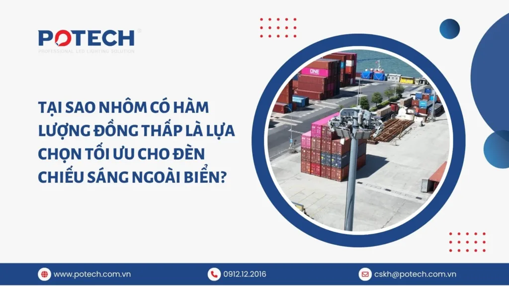 Tại sao nhôm có hàm lượng đồng thấp là lựa chọn tối ưu cho đèn chiếu sáng ngoài biển?