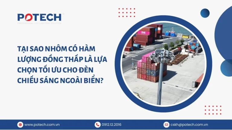Tại sao nhôm có hàm lượng đồng thấp là lựa chọn tối ưu cho đèn chiếu sáng ngoài biển?