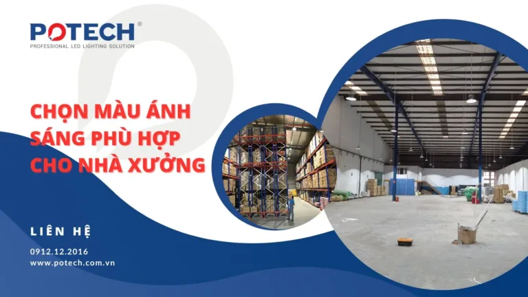 Chọn màu ánh sáng phù hợp cho nhà xưởng (CCT)